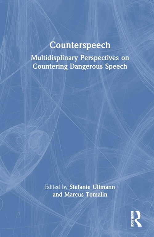 Counterspeech : Multidisciplinary Perspectives on Countering Dangerous Speech (Hardcover)