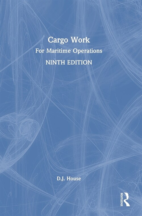Cargo Work : For Maritime Operations (Hardcover, 9 ed)