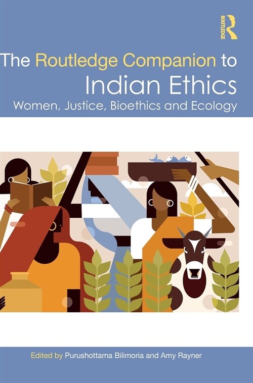 The Routledge Companion to Indian Ethics : Women, Justice, Bioethics and Ecology (Hardcover)
