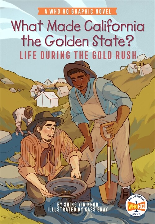 What Made California the Golden State?: Life During the Gold Rush: A Who HQ Graphic Novel (Hardcover)