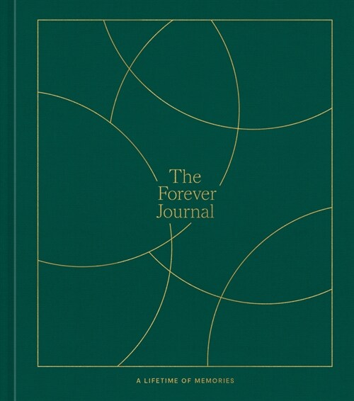 The Forever Journal: A Lifetime of Memories: A Keepsake Journal and Memory Book to Capture Your Life Story (Hardcover)