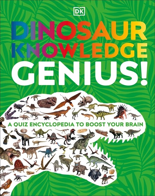 Dinosaur Knowledge Genius: A Quiz Encyclopedia to Boost Your Brain (Hardcover)