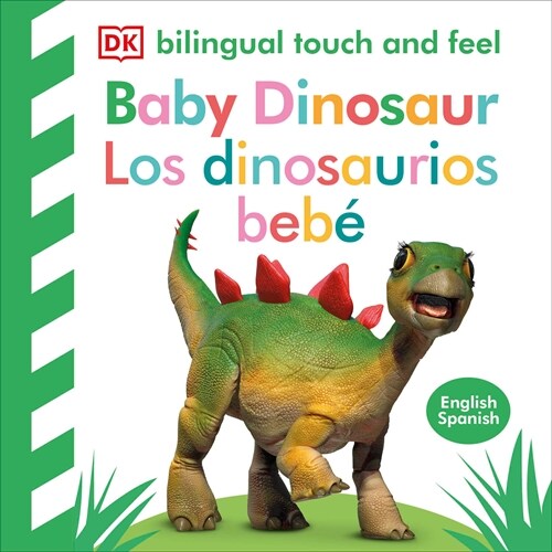 Bilingual Baby Touch and Feel Baby Dinosaur - Los Dinosaurios Beb? (Board Books)