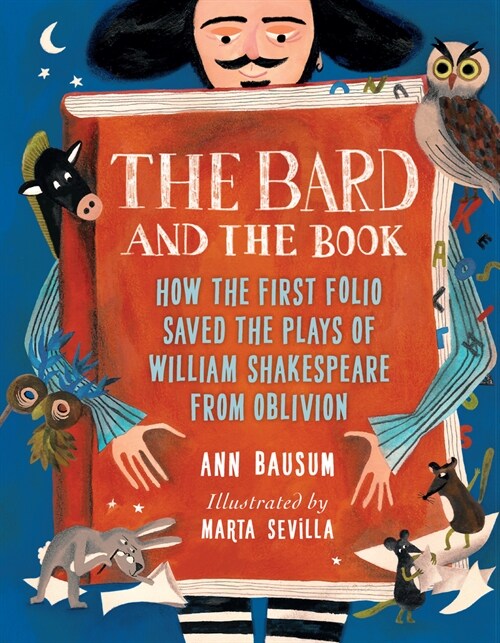 The Bard and the Book: How the First Folio Saved the Plays of William Shakespeare from Oblivion (Hardcover)