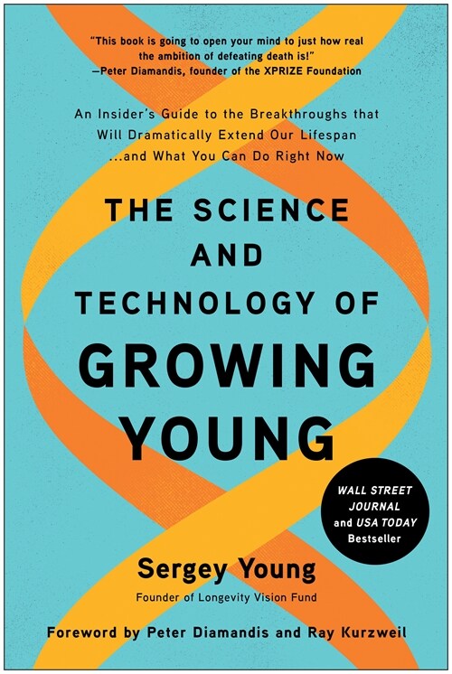 The Science and Technology of Growing Young: An Insiders Guide to the Breakthroughs That Will Dramatically Extend Our Lifespan . . . and What You Can (Paperback)