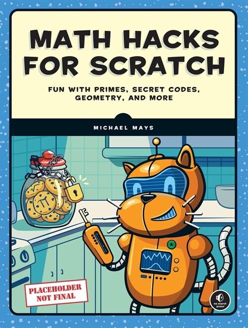 Math Hacks for Scratch: Unlock the Power of Math with Scratch Programming (Paperback)