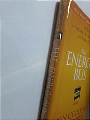[중고] The Energy Bus - 10 Rules to Fuel Your Life, Work and Team with Positive Energy (Hardcover)