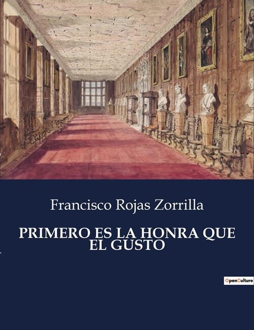 Primero Es La Honra Que El Gusto (Paperback)