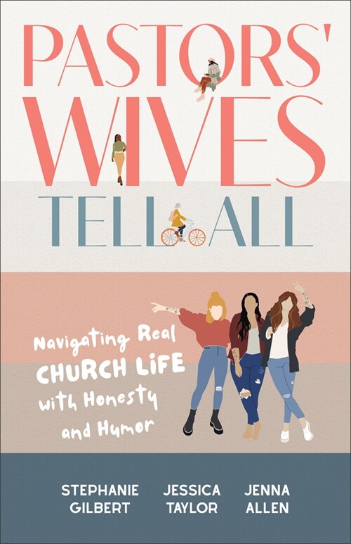 Pastors Wives Tell All: Navigating Real Church Life with Honesty and Humor (Paperback)