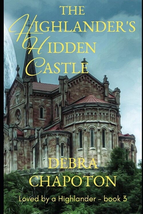 The Highlanders Hidden Castle: A Scottish Historical Romance Novel (Paperback)