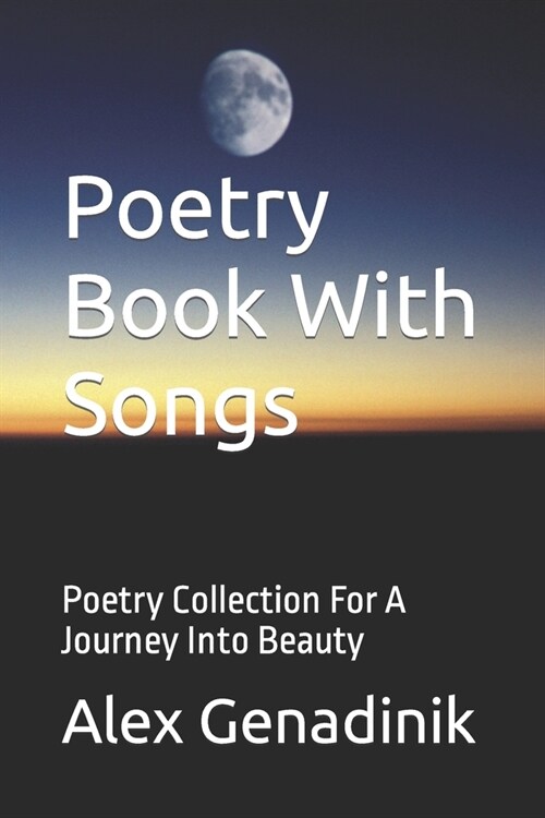 Poetry Book With Songs: Poetry Collection For A Journey Into Beauty (Paperback)