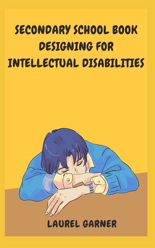 Secondary School Book Designing For Intellectual Disabilities (Paperback)