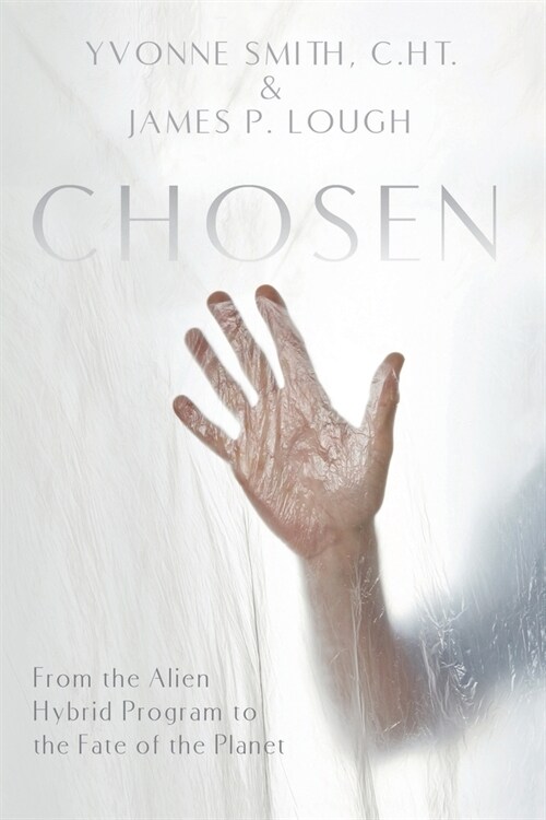 Chosen: From the Alien Hybrid Program to the Fate of the Planet (Paperback, 3, 2023 Third)