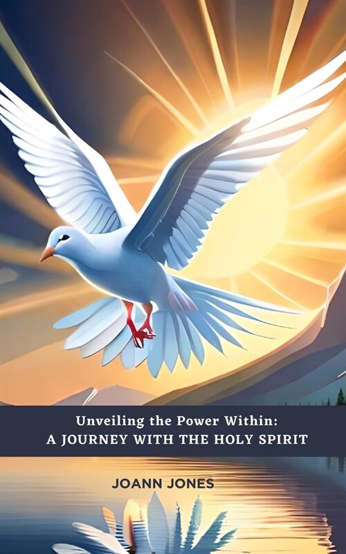 Unveiling the Power Within: A Journey with the Holy Spirit. (Paperback)