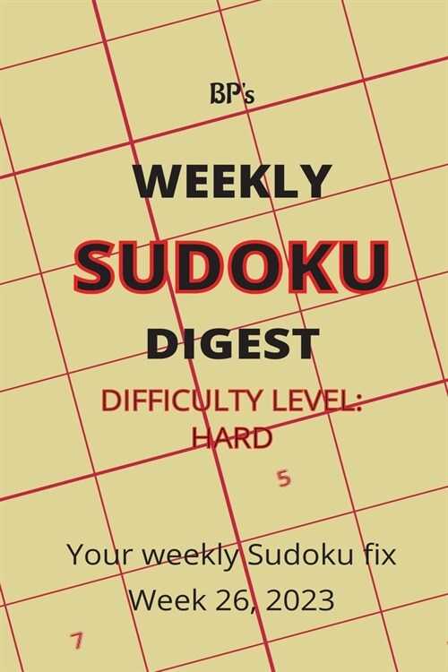 Bps Weekly Sudoku Digest - Difficulty Hard - Week 26, 2023 (Paperback)