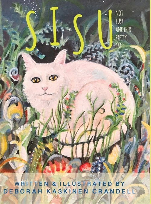 Sisu: Not Just Another Pretty Cat (Hardcover)