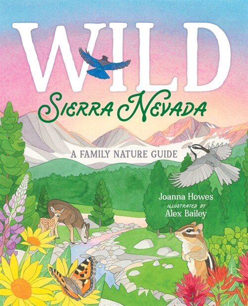 Wild Sierra Nevada: A Family Nature Guide (Hardcover)