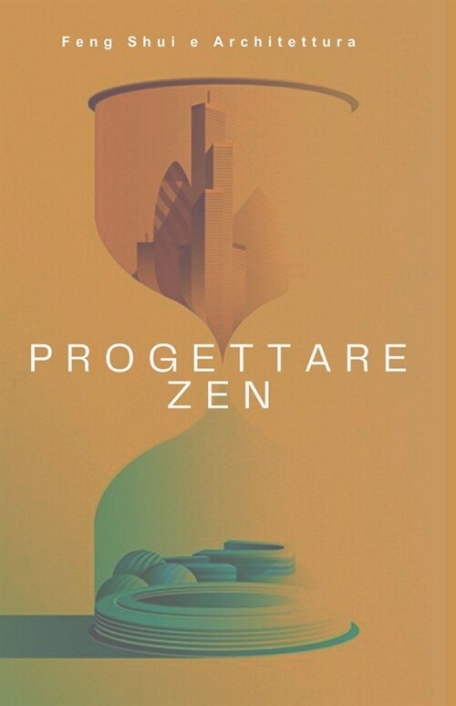 Progettare Zen: Feng Shui e Architettura (Paperback)