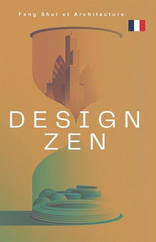 Design Zen: Feng Shui et Architecture (Paperback)