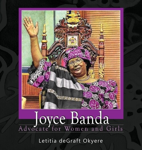 Joyce Banda: Advocate for Women and Girls (Hardcover)