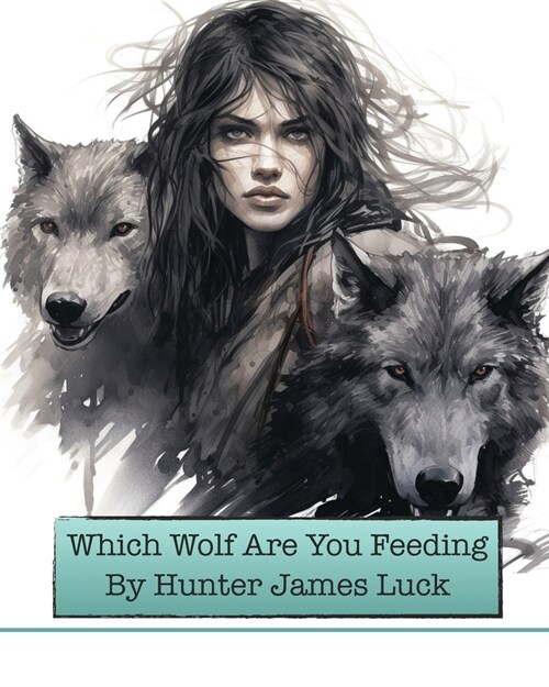 Which Wolf Are You Feeding (Paperback)