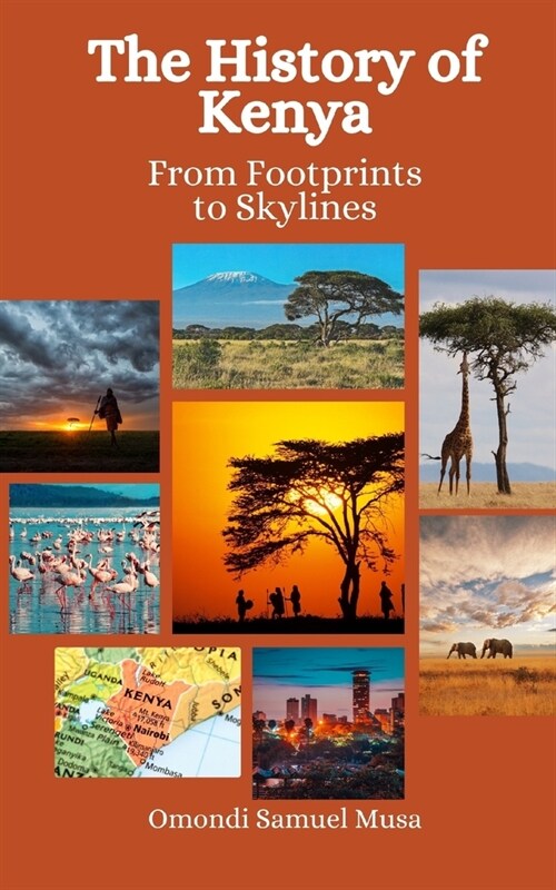 The History of Kenya: From Footprints to Skylines (Paperback)