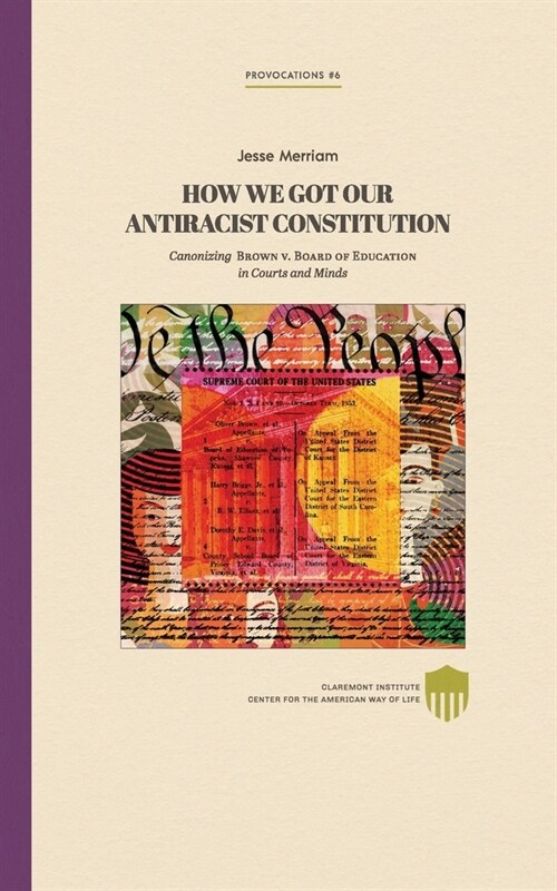 How We Got Our Antiracist Constitution: Canonizing Brown v. Board of Education in Courts and Minds (Paperback)