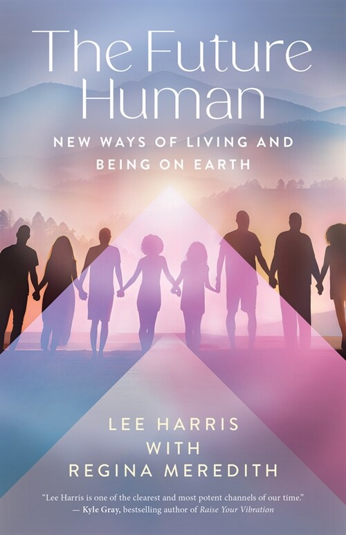The Future Human: New Ways of Living and Being on Earth (Paperback)