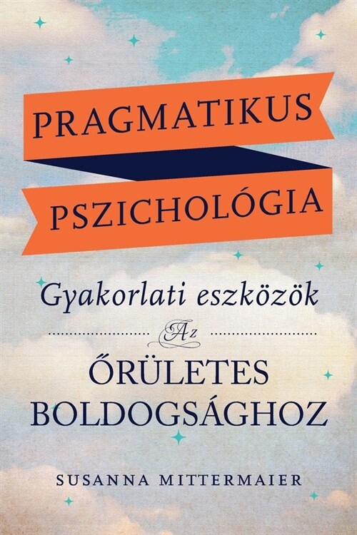Pragmatikus pszichol?ia (Pragmatic Psychology Hungarian) (Paperback)