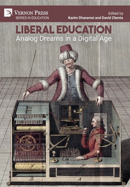 Liberal Education: Analog Dreams in a Digital Age (Hardcover)