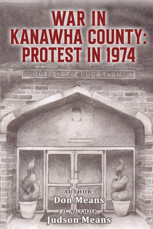 War in Kanawha County: Protest in 1974 (Paperback)