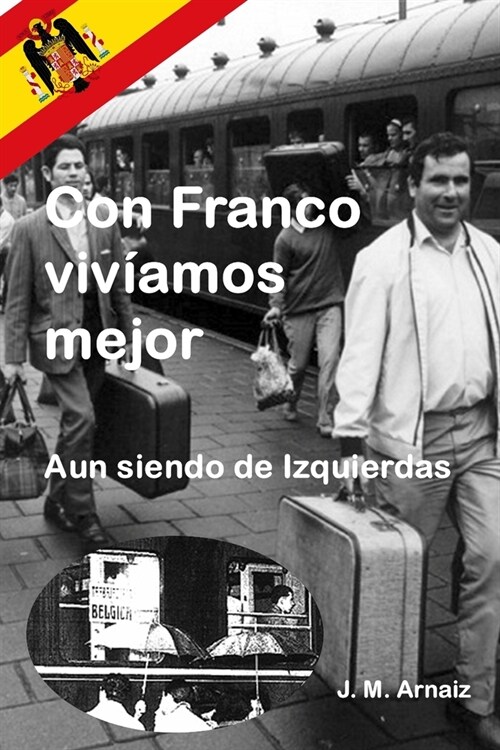 Con Franco viv?mos mejor: Aun siendo de izquierdas (Paperback)