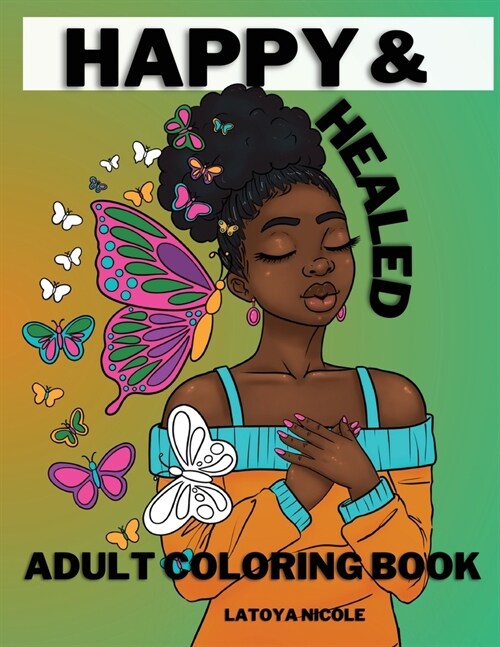 Happy and Healed: Black Women Adult Coloring Book Stress Relief, Relaxation and Self Love (Paperback)