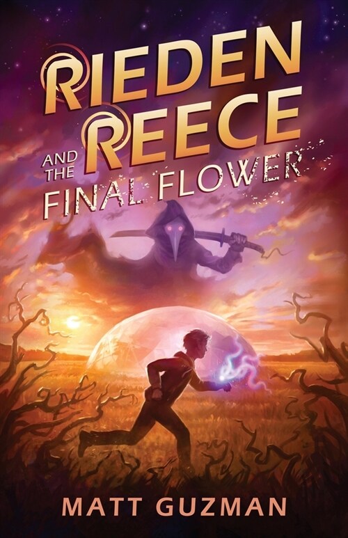 Rieden Reece and the Final Flower: Mystery, Adventure and a Thirteen-Year-Old Heros Journey. (Middle Grade Science Fiction and Fantasy. Book 2 of 7 B (Paperback)