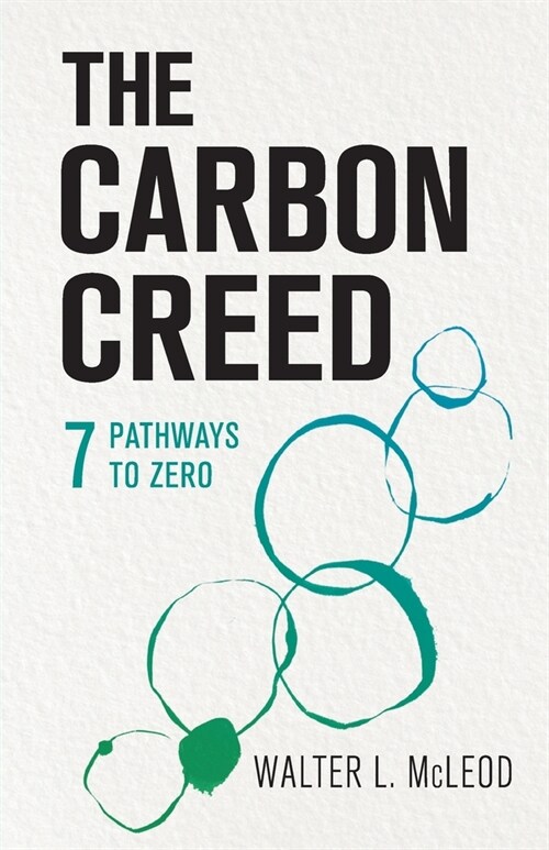 The Carbon Creed: 7 Pathways to Zero (Paperback)