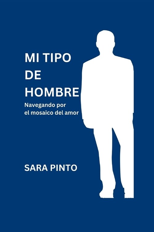 Mi Tipo de Hombre: Navegando por el mosaico del amor (Paperback)