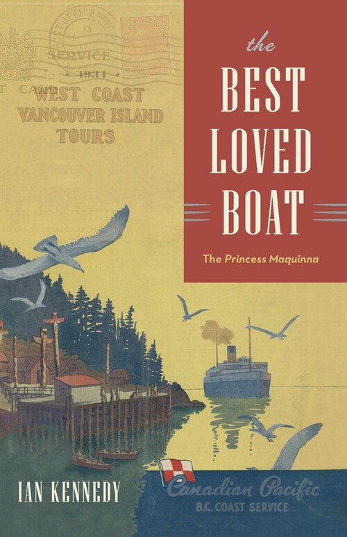 The Best Loved Boat: The Princess Maquinna (Hardcover)