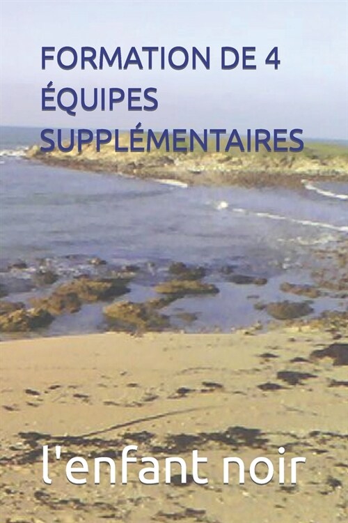 Formation de 4 ?uipes Suppl?entaires (Paperback)
