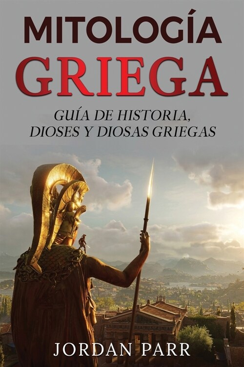 Mitolog? griega: Gu? de historia, dioses y diosas griegas (Paperback)