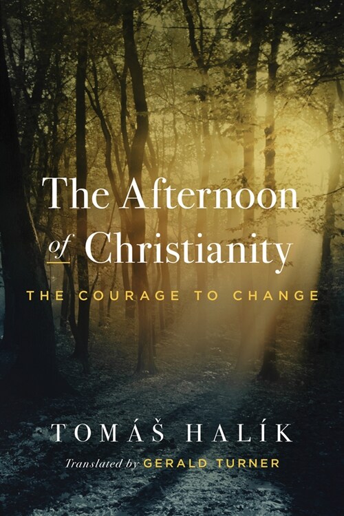 The Afternoon of Christianity: The Courage to Change (Hardcover)