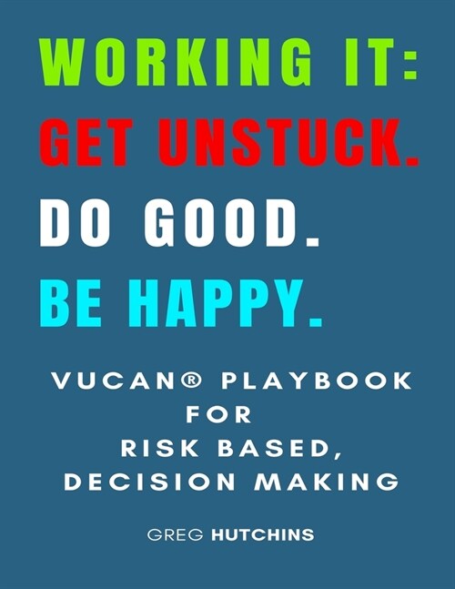 Working It Get Unstuck Do Good Be Happy (Paperback)