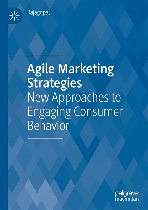 Agile Marketing Strategies: New Approaches to Engaging Consumer Behavior (Paperback, 2022)