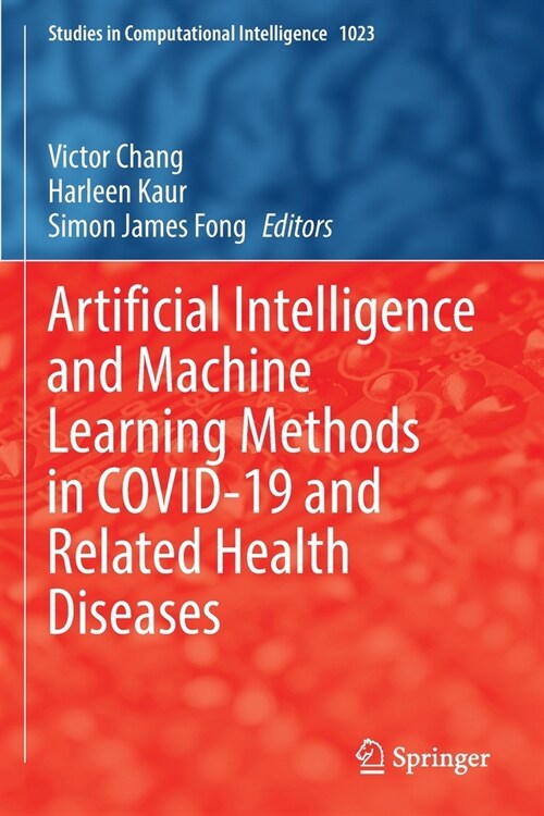 Artificial Intelligence and Machine Learning Methods in COVID-19 and Related Health Diseases (Paperback, 2022)