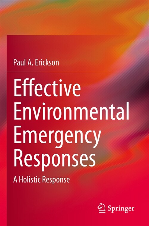 Effective Environmental Emergency Responses: A Holistic Response (Paperback, 2022)