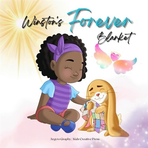 Winstons Forever Blanket: A Story of Comfort and Love after Loss: A Childrens Picture Book about Death, Memories and the Unbreakable Bond (Paperback)