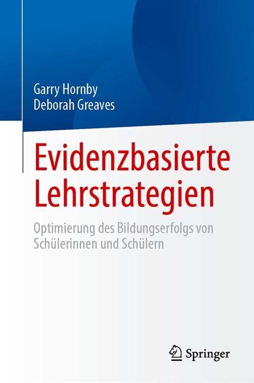 Evidenzbasierte Lehrstrategien: Optimierung Des Bildungserfolgs Von Sch?erinnen Und Sch?ern (Hardcover, 1. Aufl. 2023)