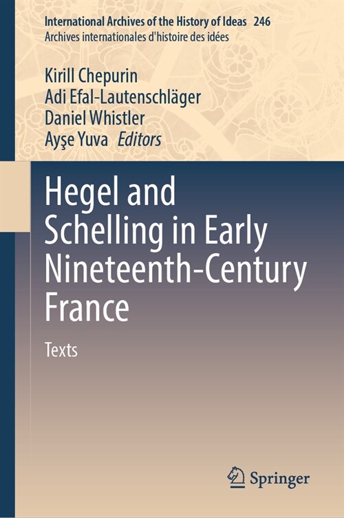 Hegel and Schelling in Early Nineteenth-Century France: Volume 1 - Texts and Materials (Hardcover, 2023)