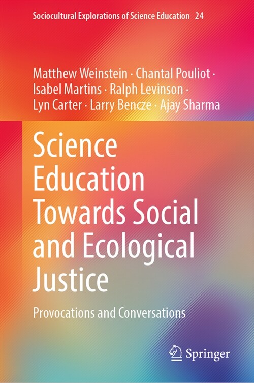 Science Education Towards Social and Ecological Justice: Provocations and Conversations (Hardcover, 2023)