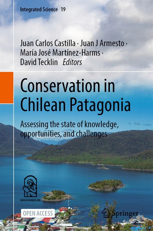 Conservation in Chilean Patagonia: Assessing the State of Knowledge, Opportunities, and Challenges (Hardcover, 2023)