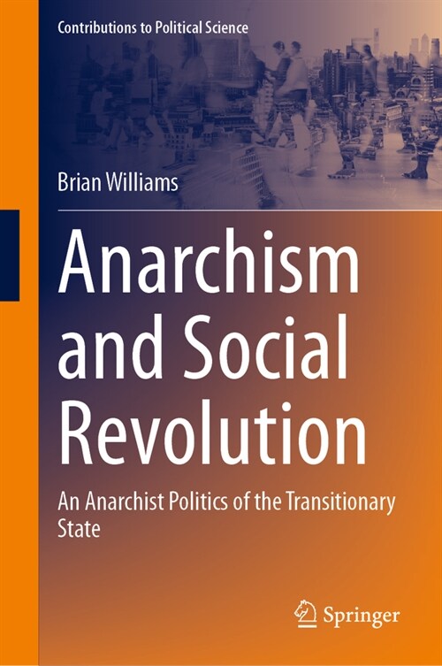 Anarchism and Social Revolution: An Anarchist Politics of the Transitionary State (Hardcover, 2023)